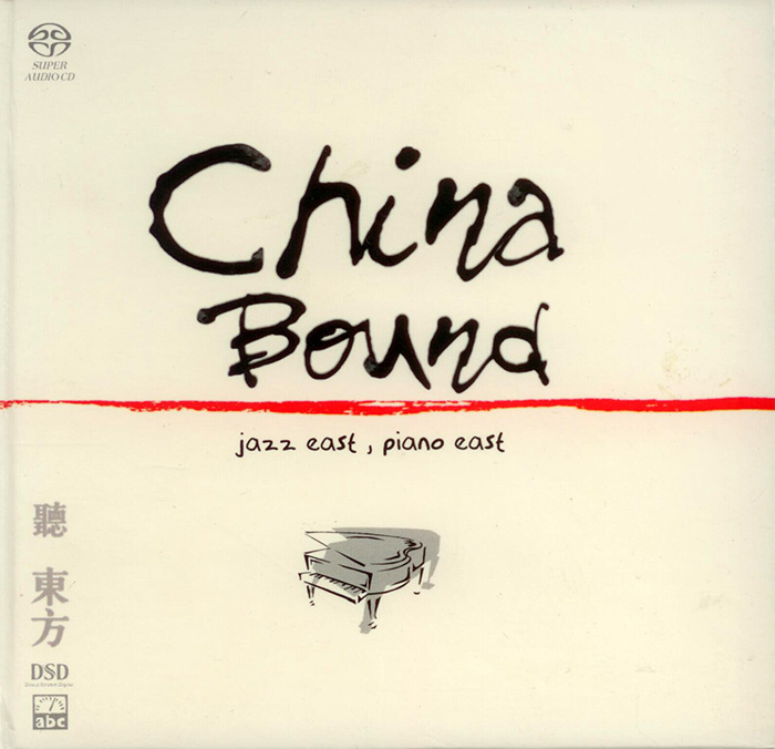 Various Artists China Bound: Jazz East, Piano East Hybrid Stereo SACD