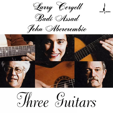 Larry Coryell, Badi Assad & John Abercrombie Three Guitars One-Step