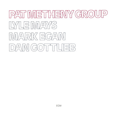 Pat Metheny Group Pat Metheny Group