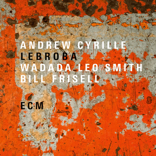 Andrew Cyrille, Wadada Leo Smith, Bill Frisell Lebroba
