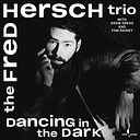Fred Hersch & The Fred Hersch Trio Dancing In The Dark One-Step