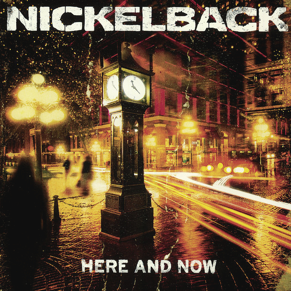 Nickelback Here And Now