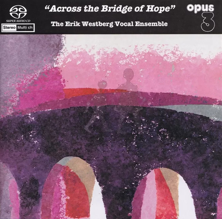 The Erik Westberg Vocal Ensemble Across The Bridge Of Hope Hybrid Multi-Channel & Stereo SACD