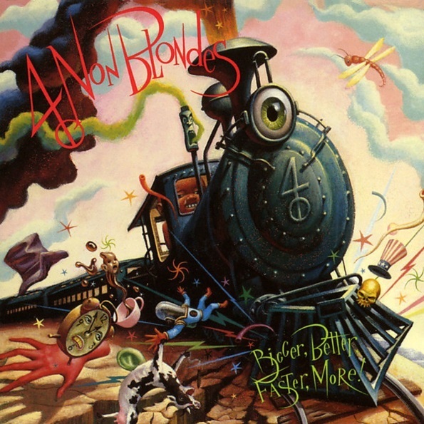 4 Non Blondes Bigger, Better, Faster, More!