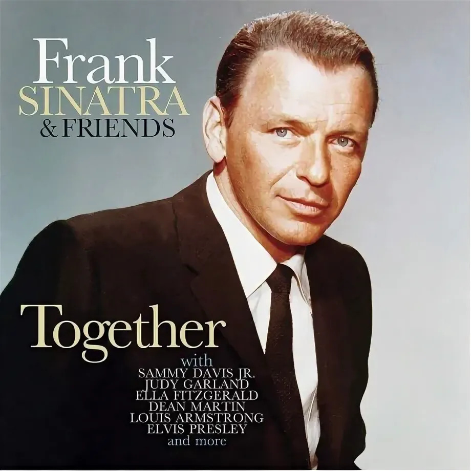 Frank Sinatra & Friends Together: Duets On The Air & In The Studio