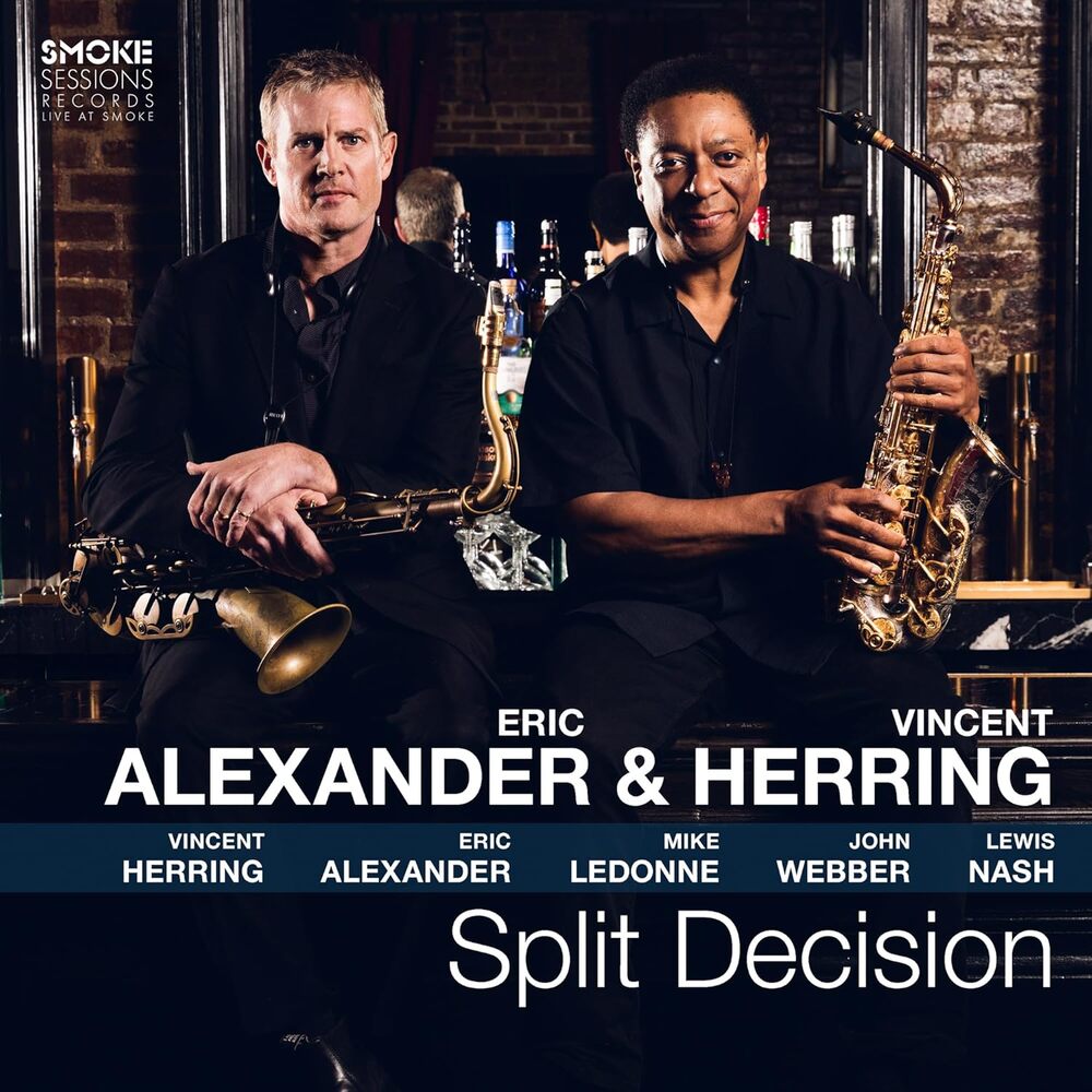 Eric Alexander & Vincent Herring Split Decision