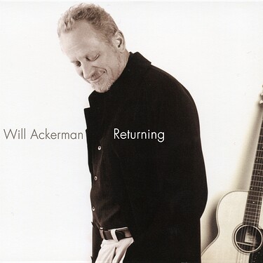 Will Ackerman Returning: Pieces For Guitar 1970-2004