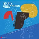 Matti Ollikainen Trio Analogue Adventures