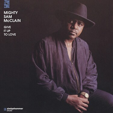 Mighty Sam McClain Give It Up To Love Hybrid Stereo SACD