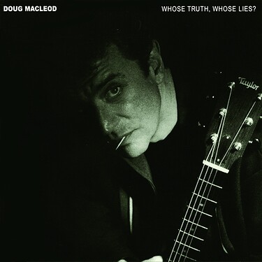 Doug Macleod Whose Truth, Whose Lies? Hybrid SACD